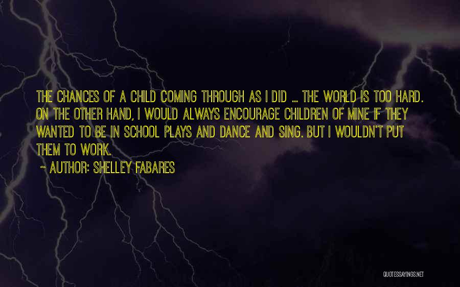 School Hard Work Quotes By Shelley Fabares