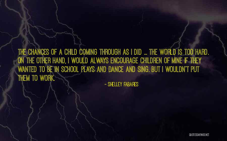 School Hard Work Quotes By Shelley Fabares