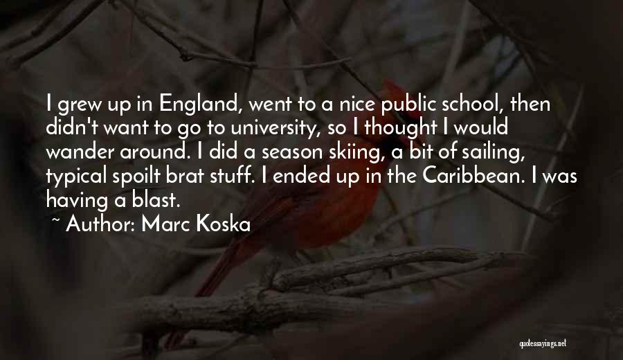 School Has Ended Quotes By Marc Koska