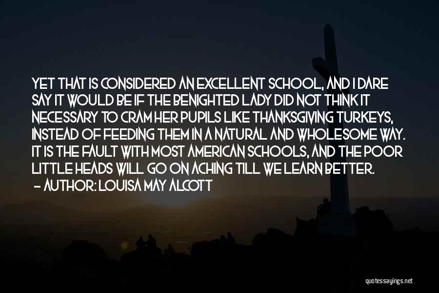 School Heads Quotes By Louisa May Alcott