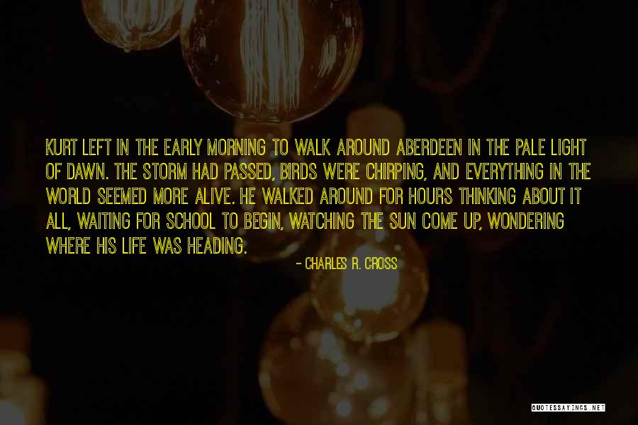 School Hours Quotes By Charles R. Cross School Hours Quotes By Charles R. Cross
