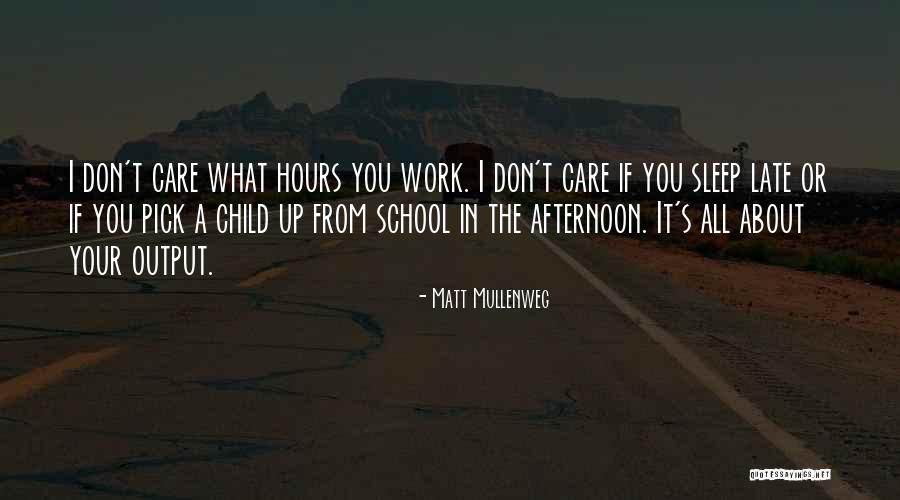 School Hours Quotes By Matt Mullenweg School Hours Quotes By Matt Mullenweg