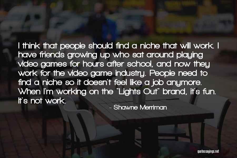 School Hours Quotes By Shawne Merriman School Hours Quotes By Shawne Merriman