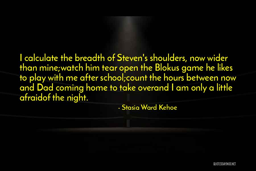 School Hours Quotes By Stasia Ward Kehoe