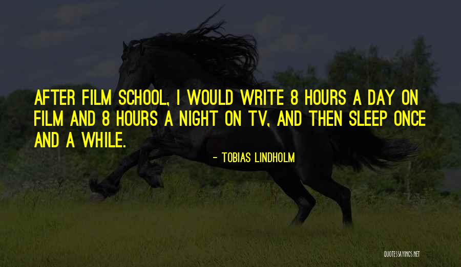 School Hours Quotes By Tobias Lindholm School Hours Quotes By Tobias Lindholm