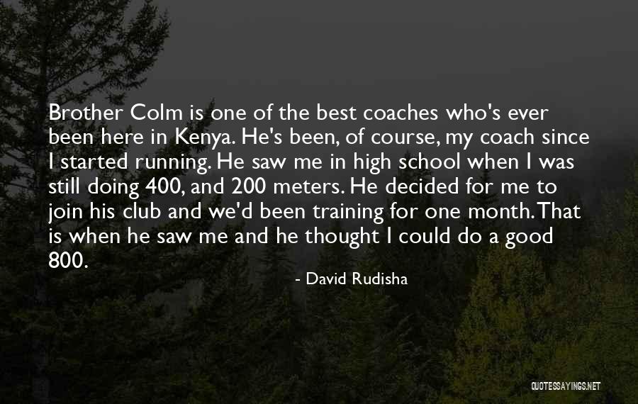 School In Kenya Quotes By David Rudisha School In Kenya Quotes By David Rudisha