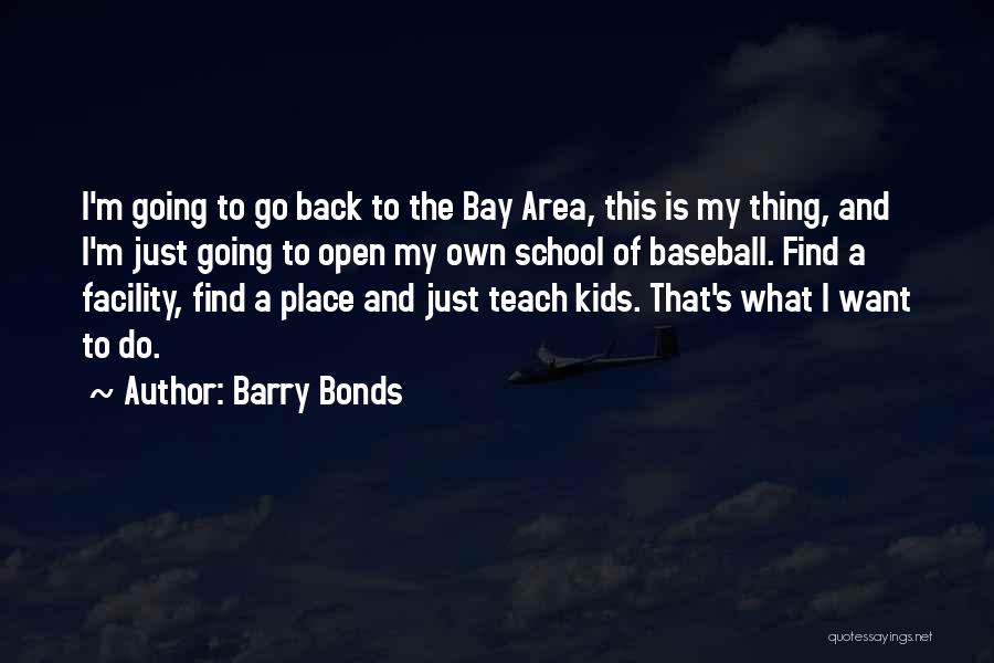 School Is Back Quotes By Barry Bonds