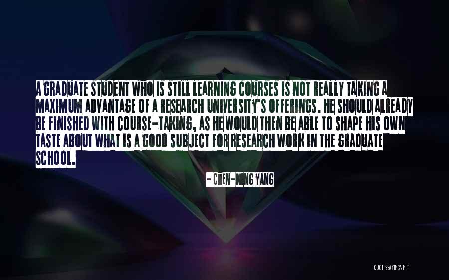 School Is Finished Quotes By Chen-Ning Yang School Is Finished Quotes By Chen-Ning Yang