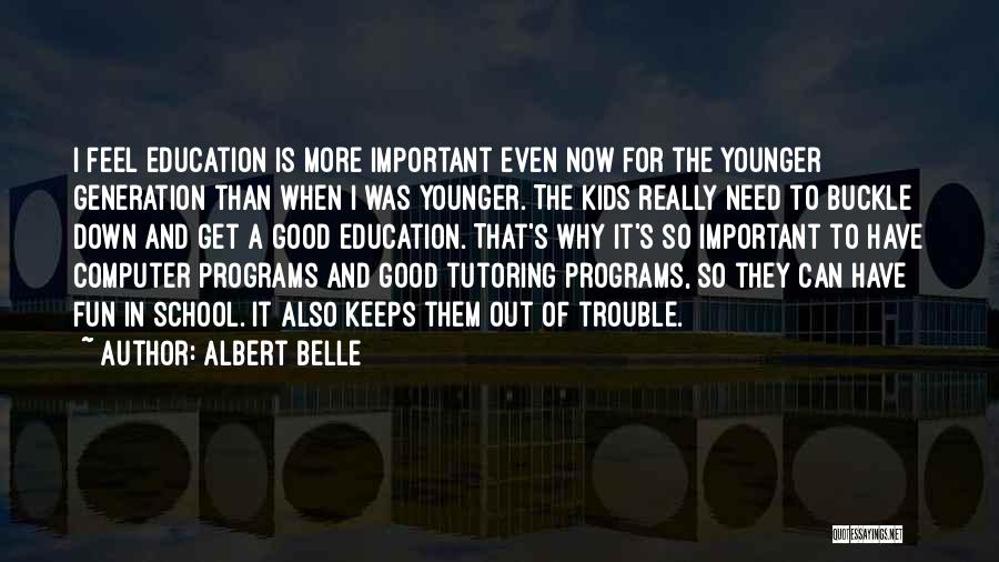 School Is Fun Quotes By Albert Belle