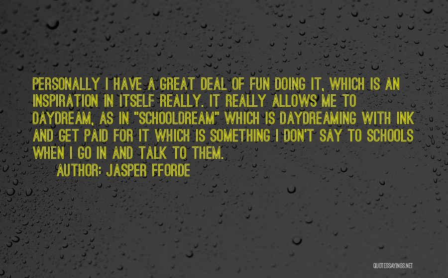 School Is Fun Quotes By Jasper Fforde