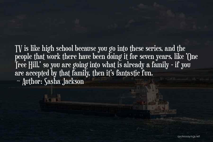 School Is Fun Quotes By Sasha Jackson