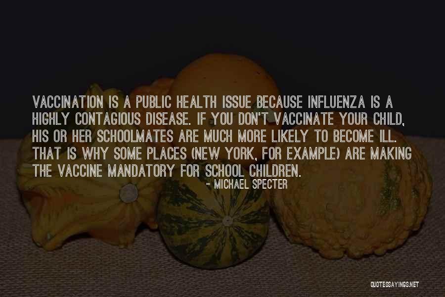 School Issue Quotes By Michael Specter School Issue Quotes By Michael Specter
