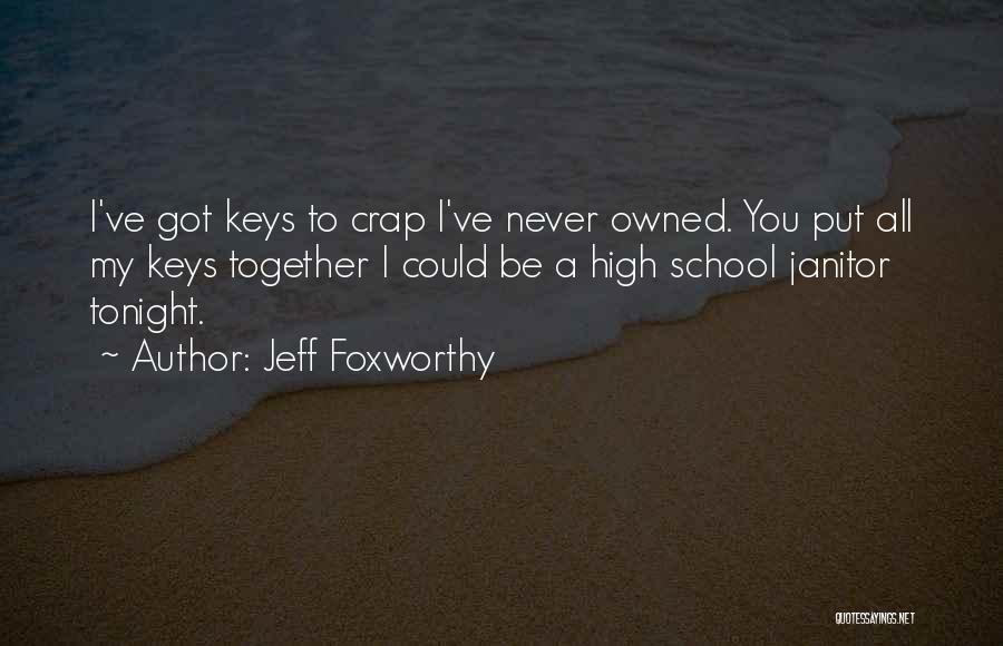 School Janitor Quotes By Jeff Foxworthy