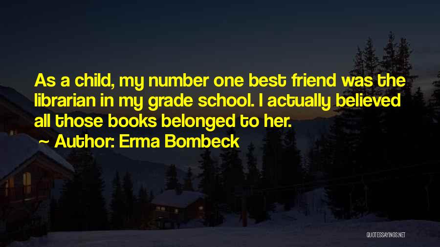 School Librarian Quotes By Erma Bombeck