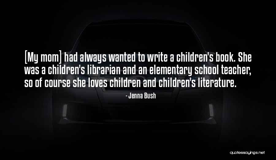 School Librarian Quotes By Jenna Bush