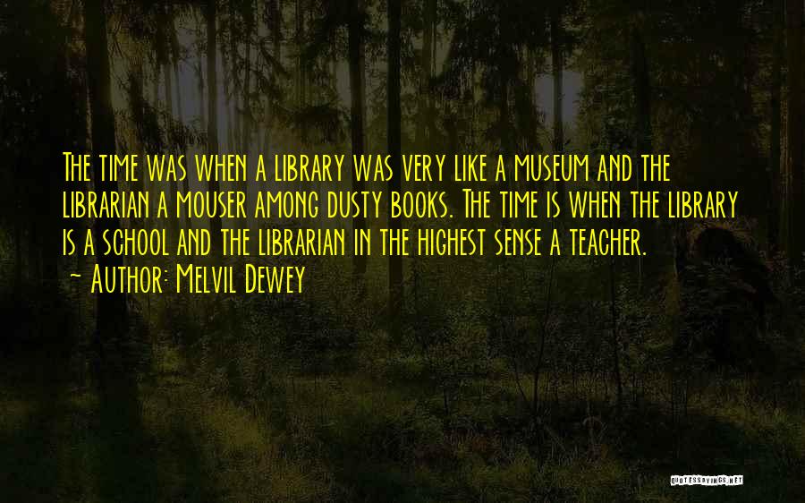 School Librarian Quotes By Melvil Dewey
