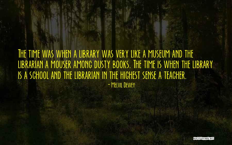 School Librarian Quotes By Melvil Dewey