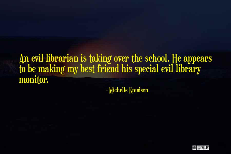 School Librarian Quotes By Michelle Knudsen