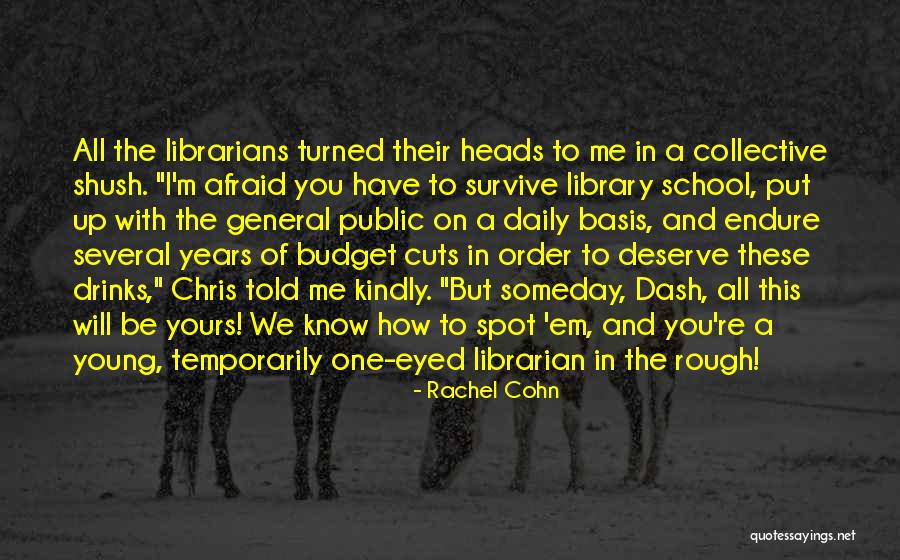 School Librarian Quotes By Rachel Cohn School Librarian Quotes By Rachel Cohn