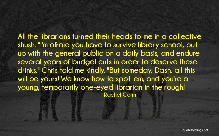 School Librarian Quotes By Rachel Cohn