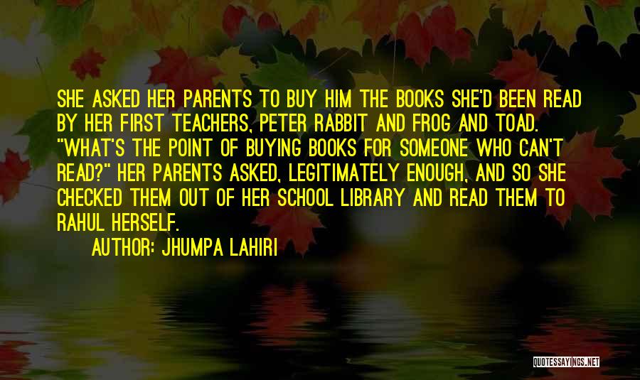 School Library Quotes By Jhumpa Lahiri