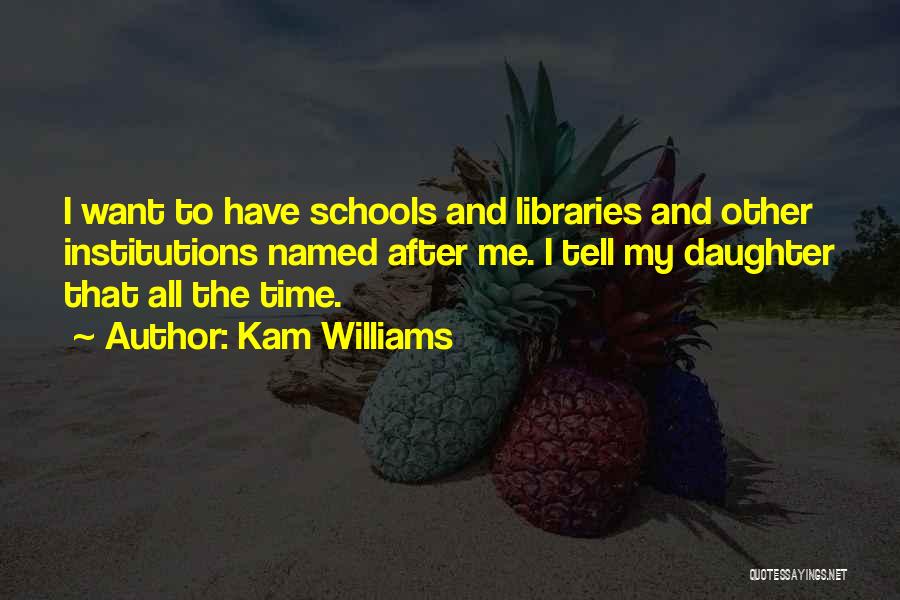 School Library Quotes By Kam Williams