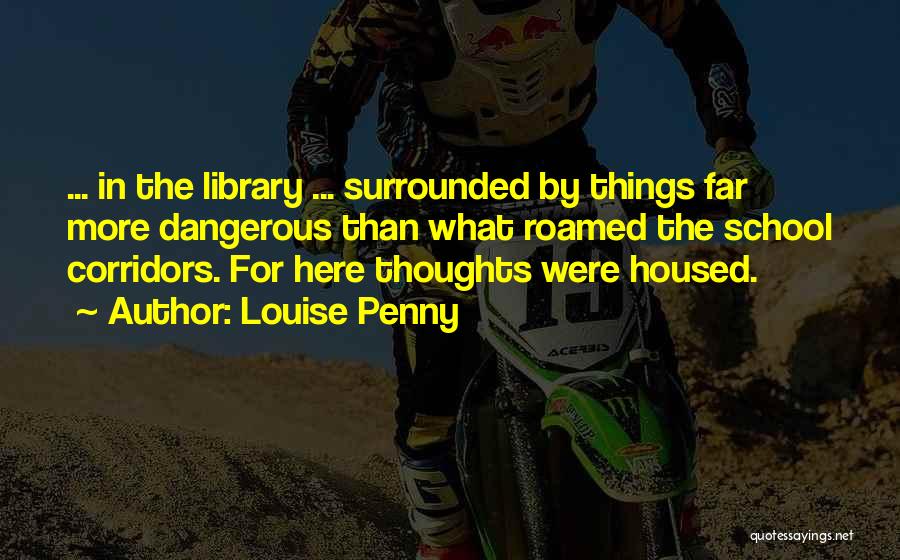 School Library Quotes By Louise Penny