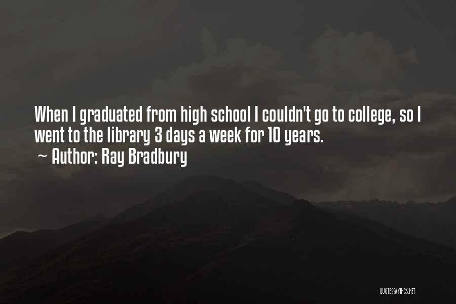 School Library Quotes By Ray Bradbury