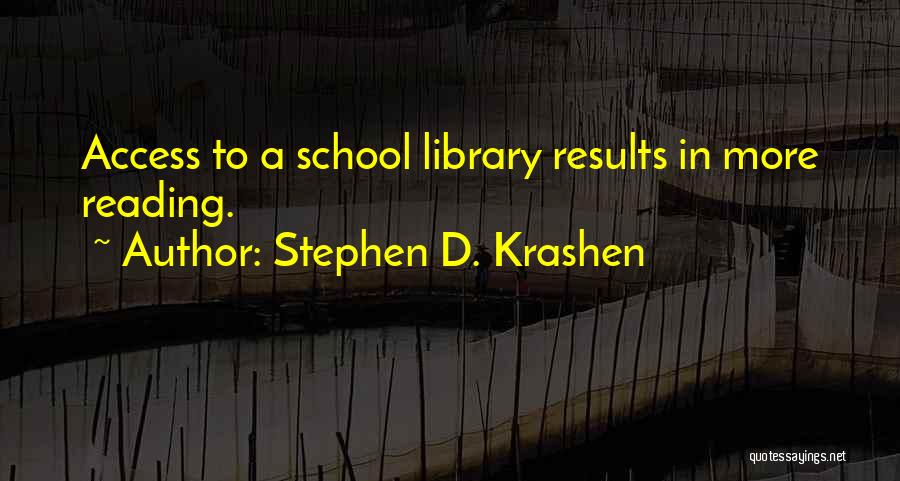 School Library Quotes By Stephen D. Krashen