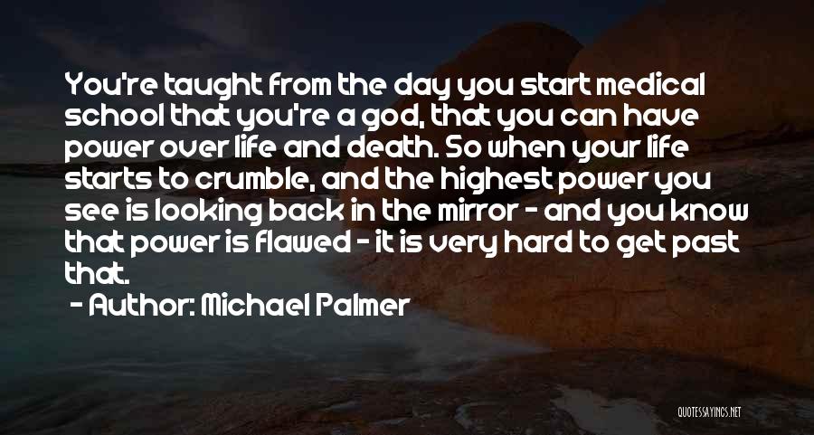 School Life Is Over Quotes By Michael Palmer