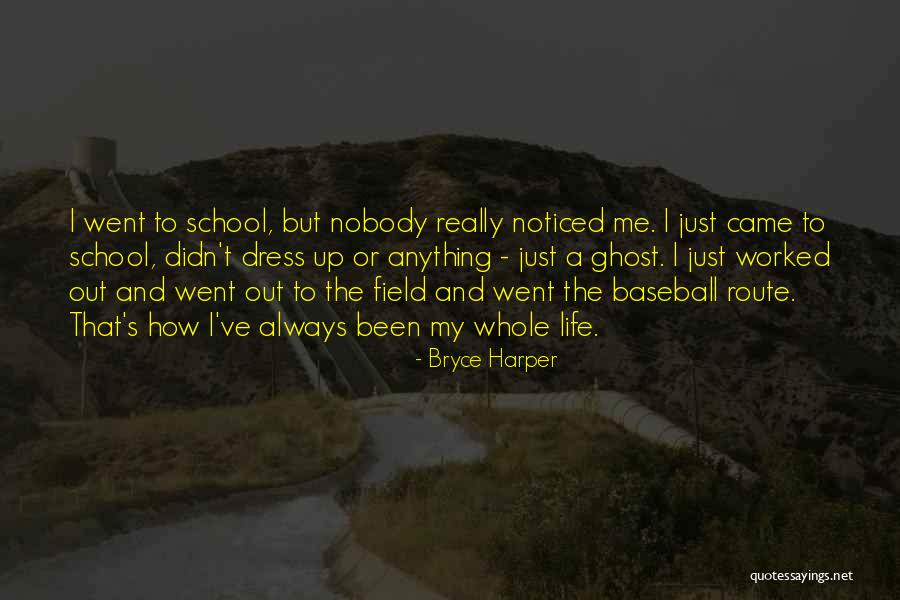 School Life Quotes By Bryce Harper