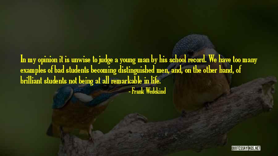 School Life Quotes By Frank Wedekind