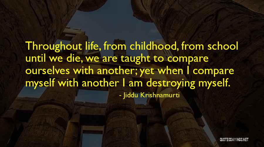 School Life Quotes By Jiddu Krishnamurti