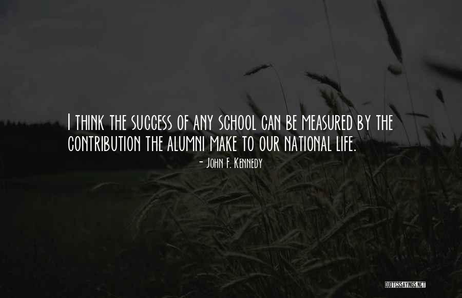 School Life Quotes By John F. Kennedy School Life Quotes By John F. Kennedy