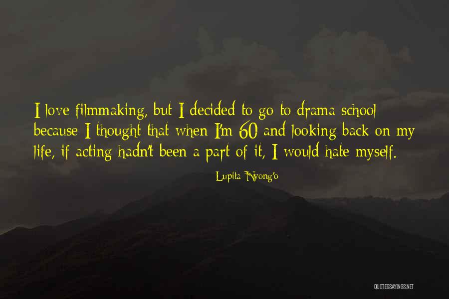 School Life Quotes By Lupita Nyong'o School Life Quotes By Lupita Nyong'o