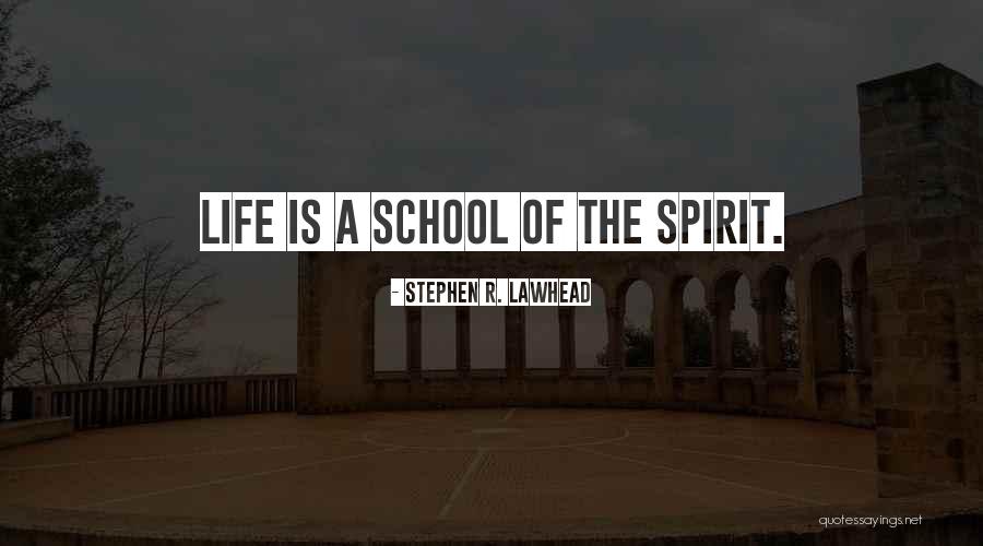 School Life Quotes By Stephen R. Lawhead