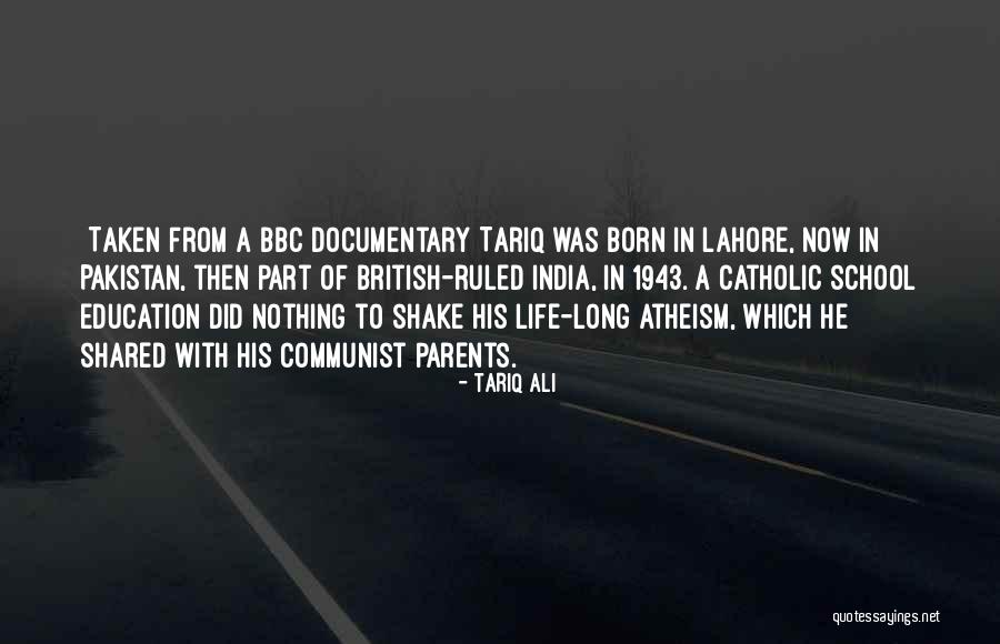 School Life Quotes By Tariq Ali