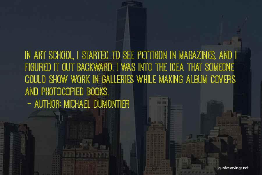 School Magazines Quotes By Michael Dumontier