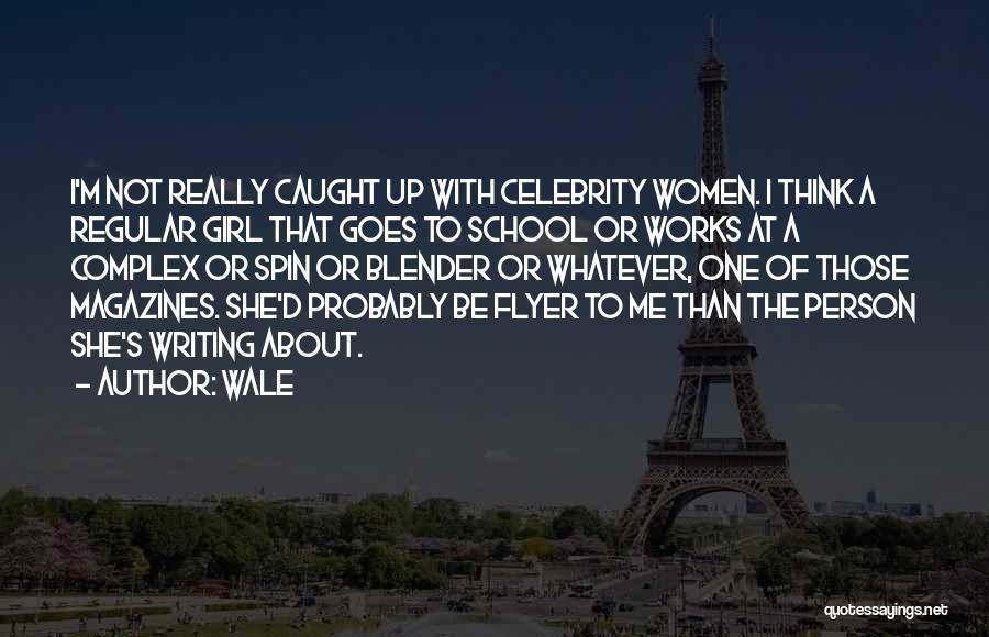 School Magazines Quotes By Wale School Magazines Quotes By Wale