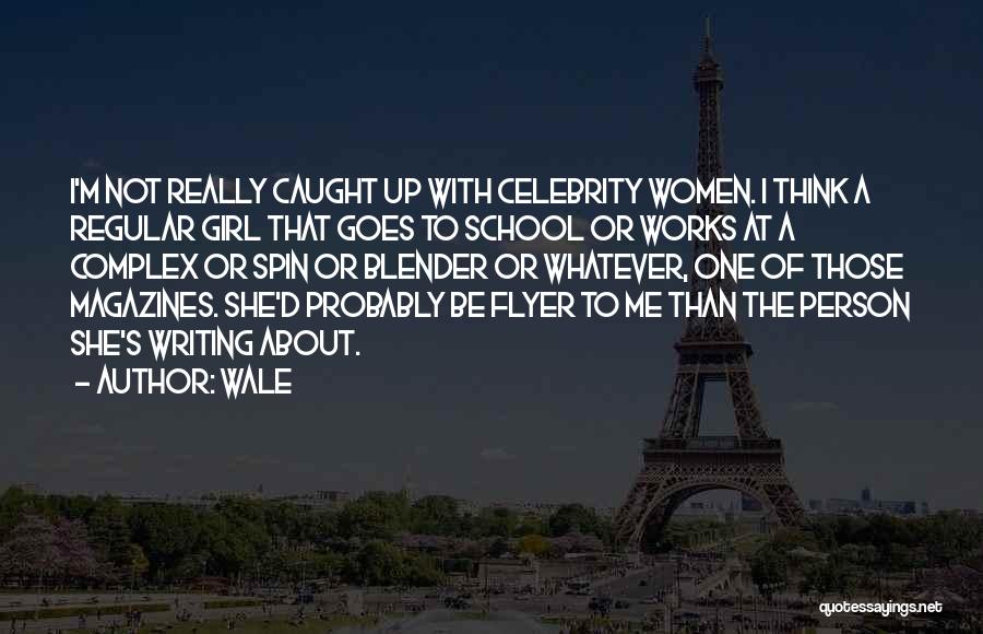 School Magazines Quotes By Wale