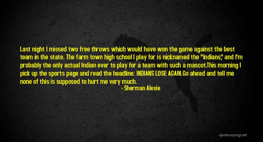 School Mascot Quotes By Sherman Alexie School Mascot Quotes By Sherman Alexie