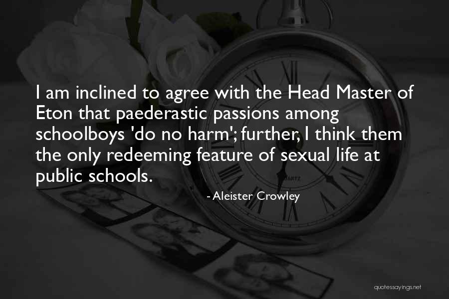 School Master Quotes By Aleister Crowley School Master Quotes By Aleister Crowley