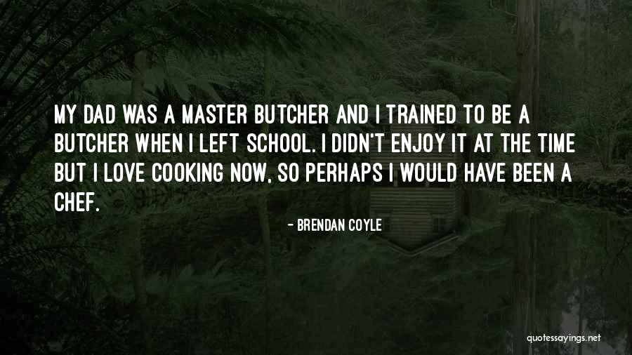 School Master Quotes By Brendan Coyle School Master Quotes By Brendan Coyle