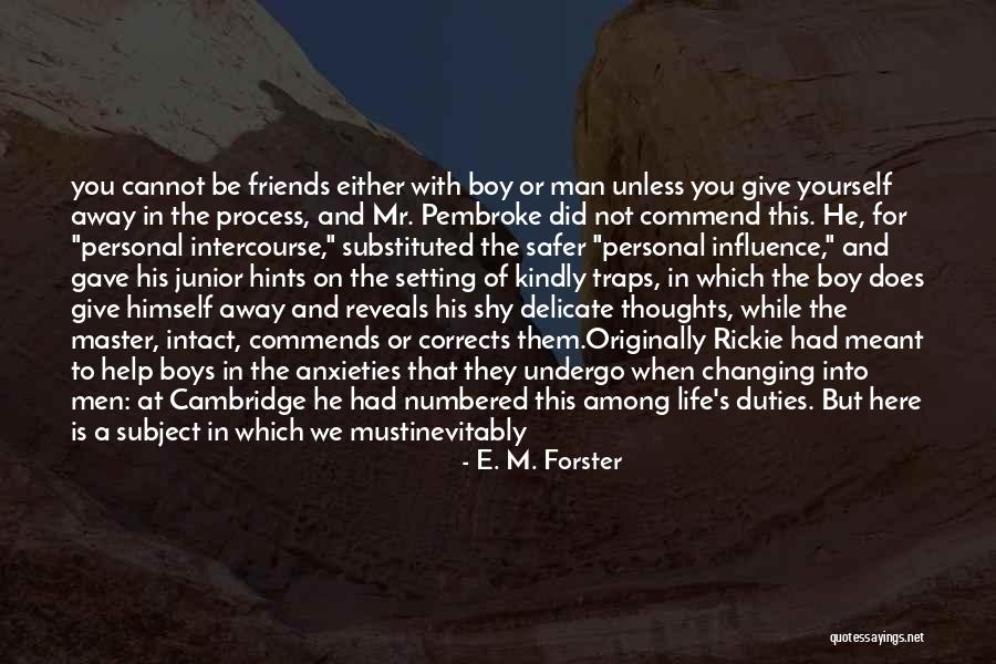 School Master Quotes By E. M. Forster School Master Quotes By E. M. Forster