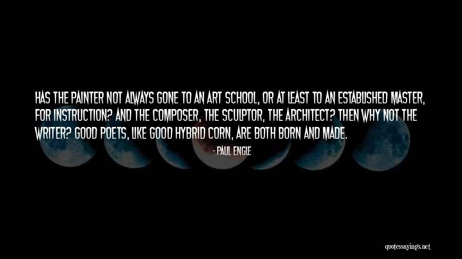 School Master Quotes By Paul Engle School Master Quotes By Paul Engle