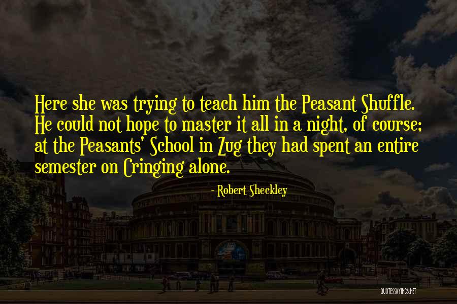 School Master Quotes By Robert Sheckley School Master Quotes By Robert Sheckley