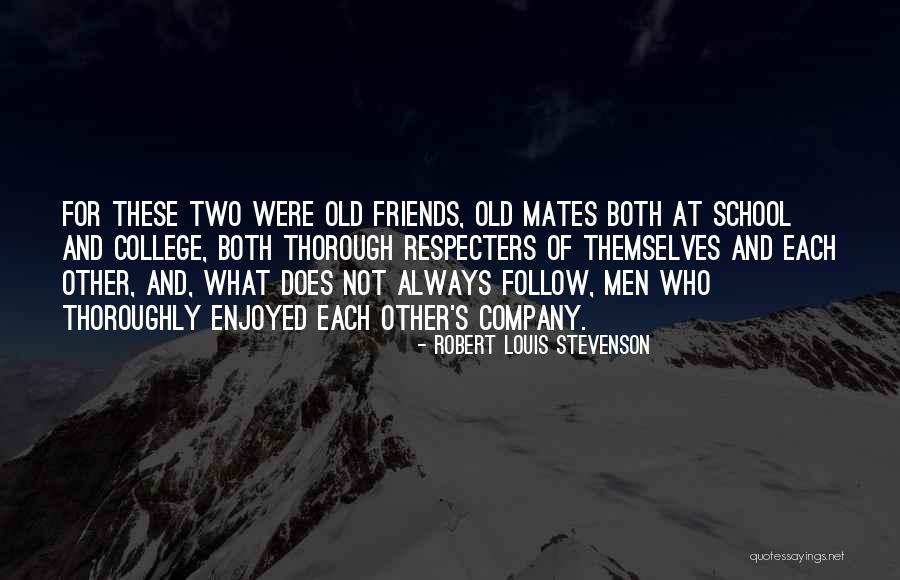 School Mates Quotes By Robert Louis Stevenson School Mates Quotes By Robert Louis Stevenson