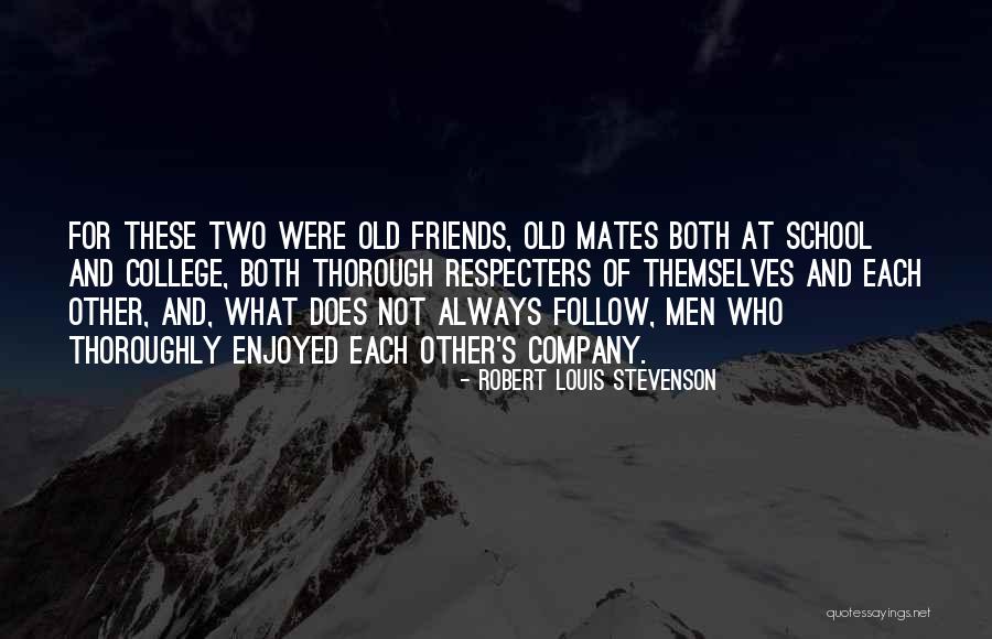 School Mates Quotes By Robert Louis Stevenson