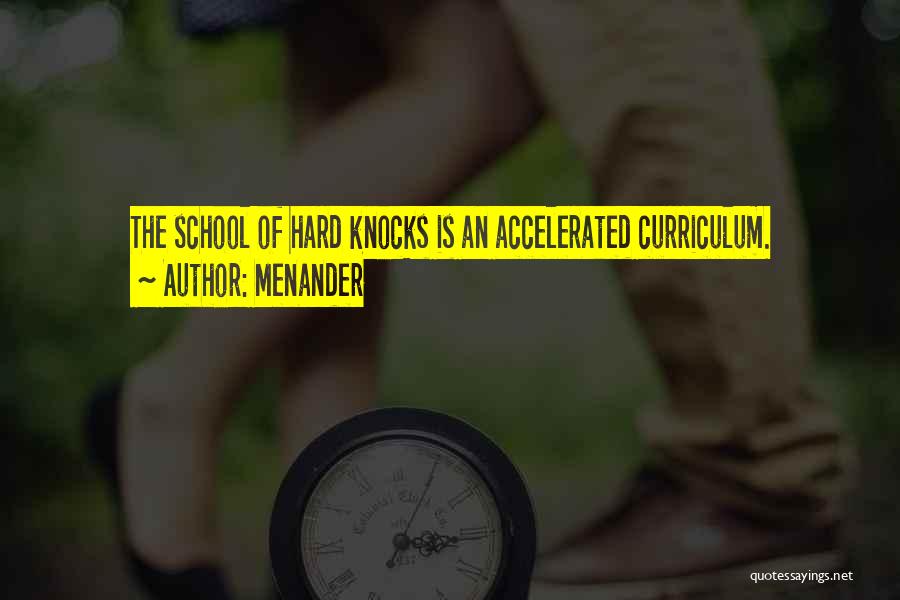 School Of Hard Knocks Quotes By Menander