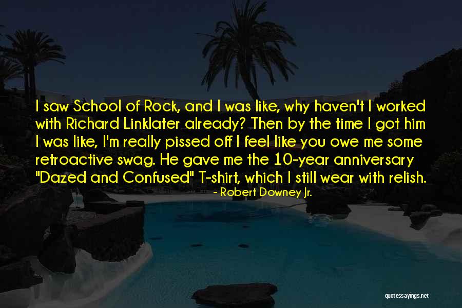 School Of Rock Best Quotes By Robert Downey Jr. School Of Rock Best Quotes By Robert Downey Jr.